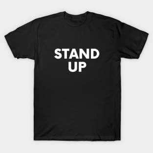 Statement #3: Stand Up T-Shirt